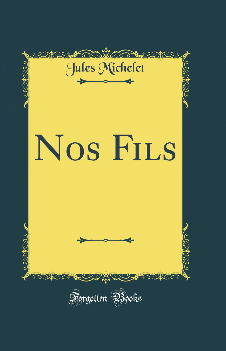 Nos Fils (Classic Reprint)