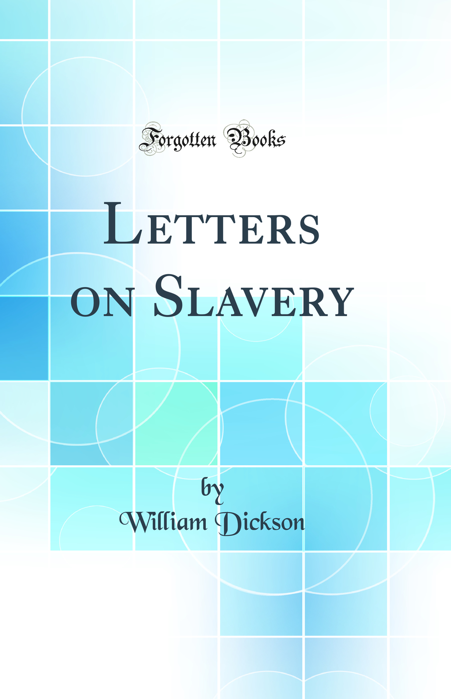 Letters on Slavery (Classic Reprint)