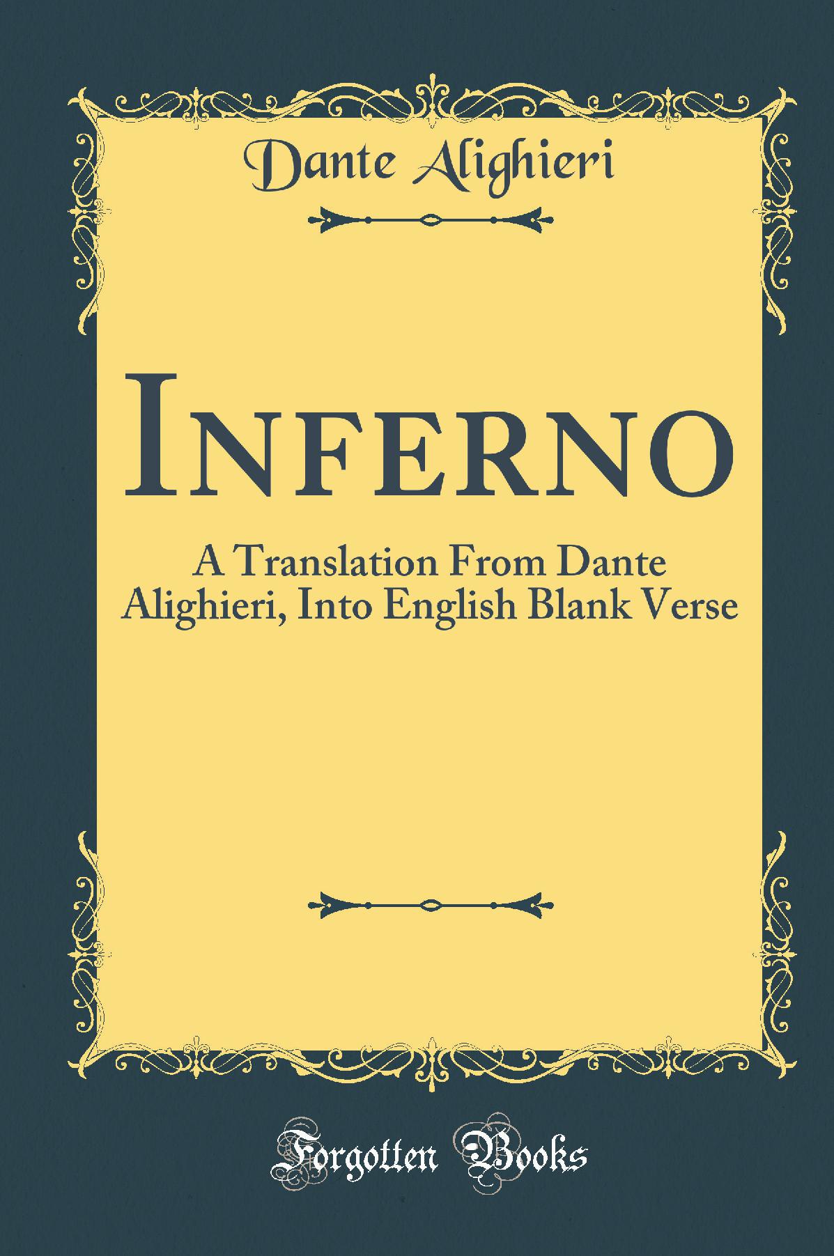 Inferno: A Translation From Dante Alighieri, Into English Blank Verse (Classic Reprint)