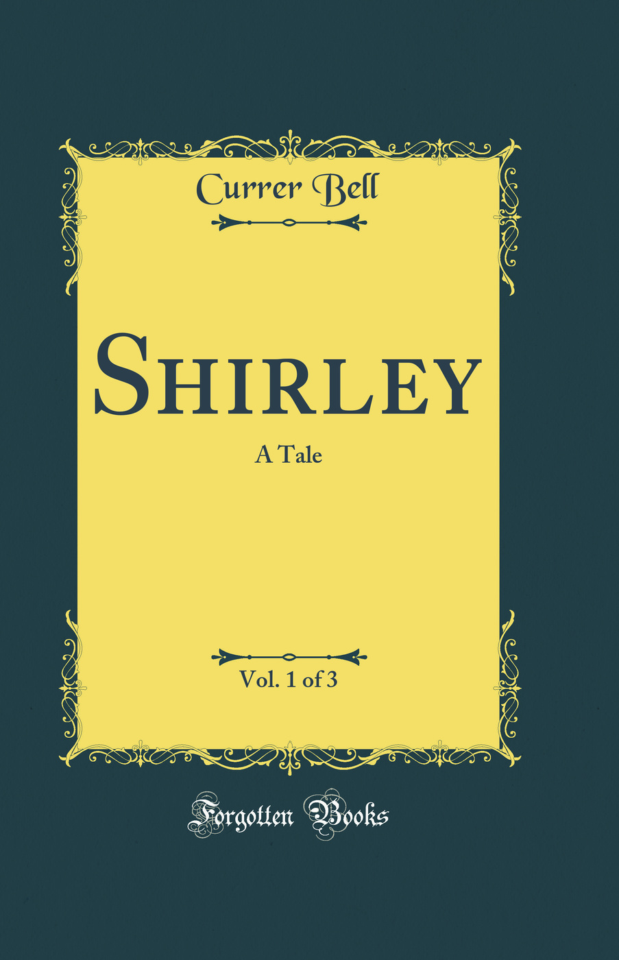 Shirley, Vol. 1 of 3: A Tale (Classic Reprint)
