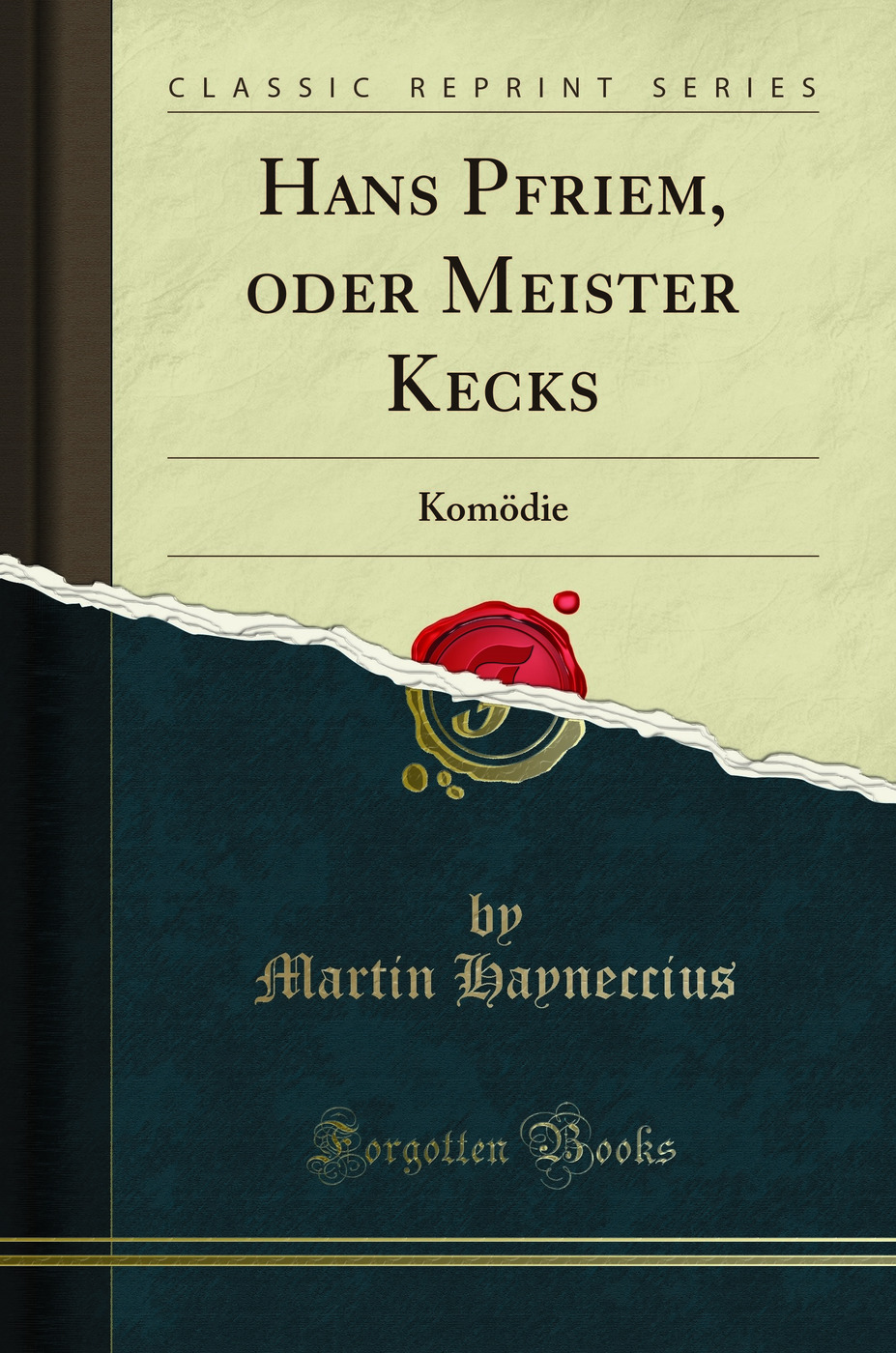 Hans Pfriem, oder Meister Kecks: Komödie (Classic Reprint)