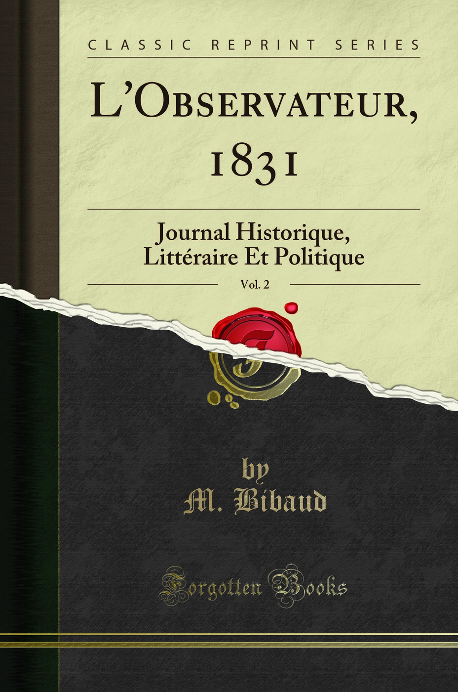 L'Observateur, 1831, Vol. 2: Journal Historique, Litte'raire Et Politique (Classic Reprint)
