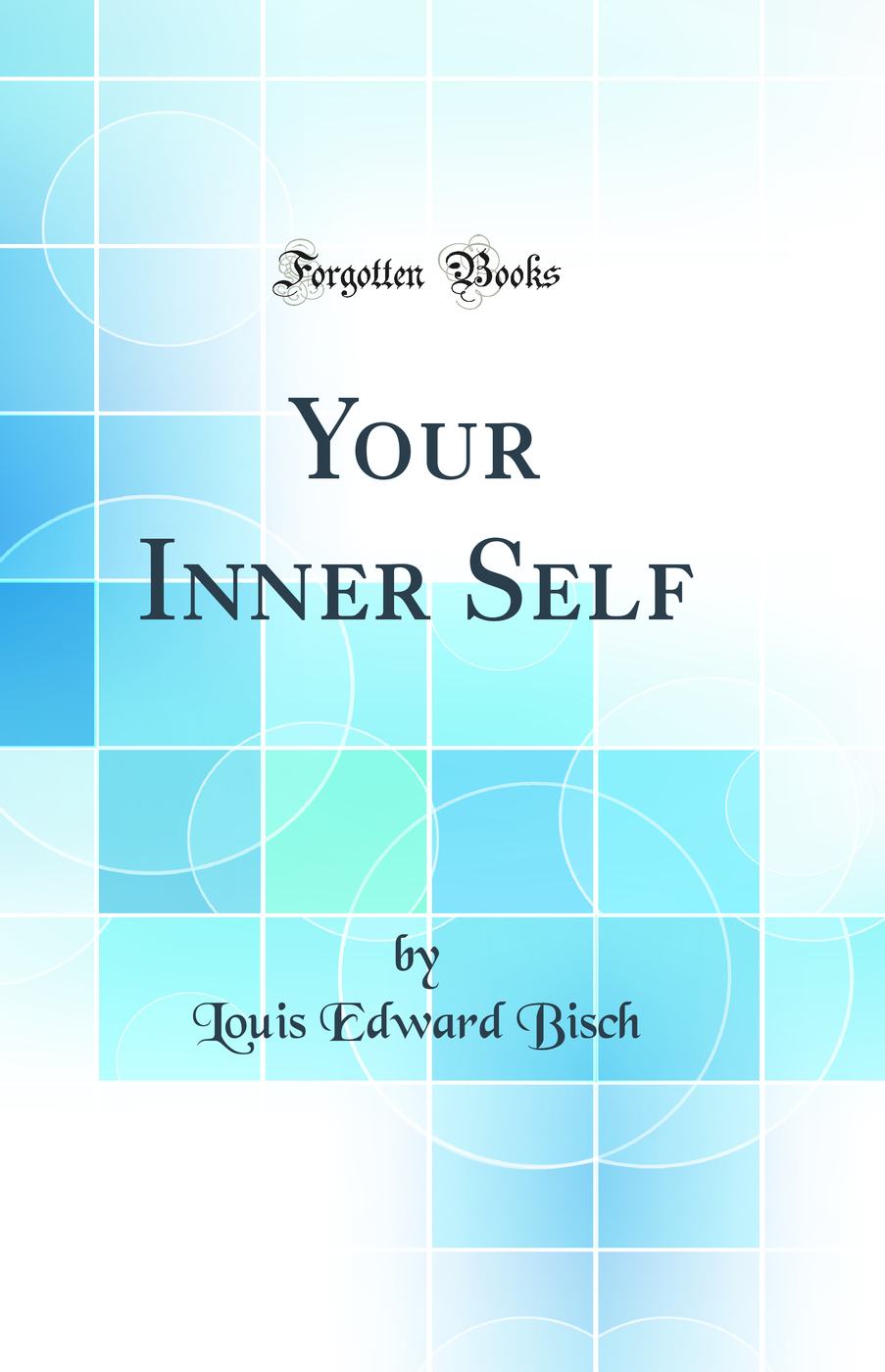 Your Inner Self (Classic Reprint)