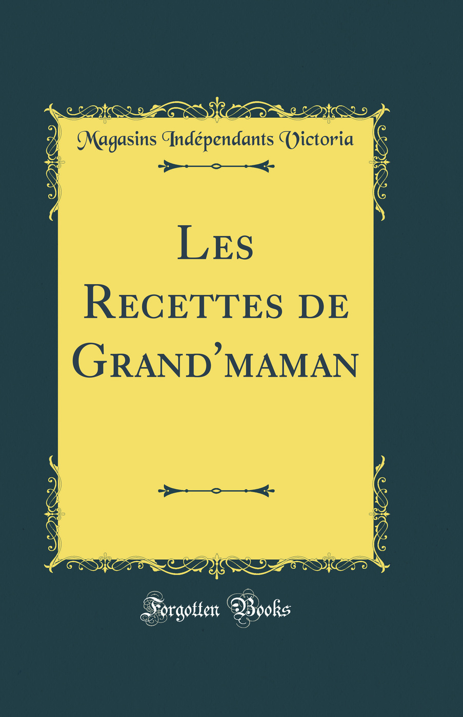 Les Recettes de Grand''maman (Classic Reprint)