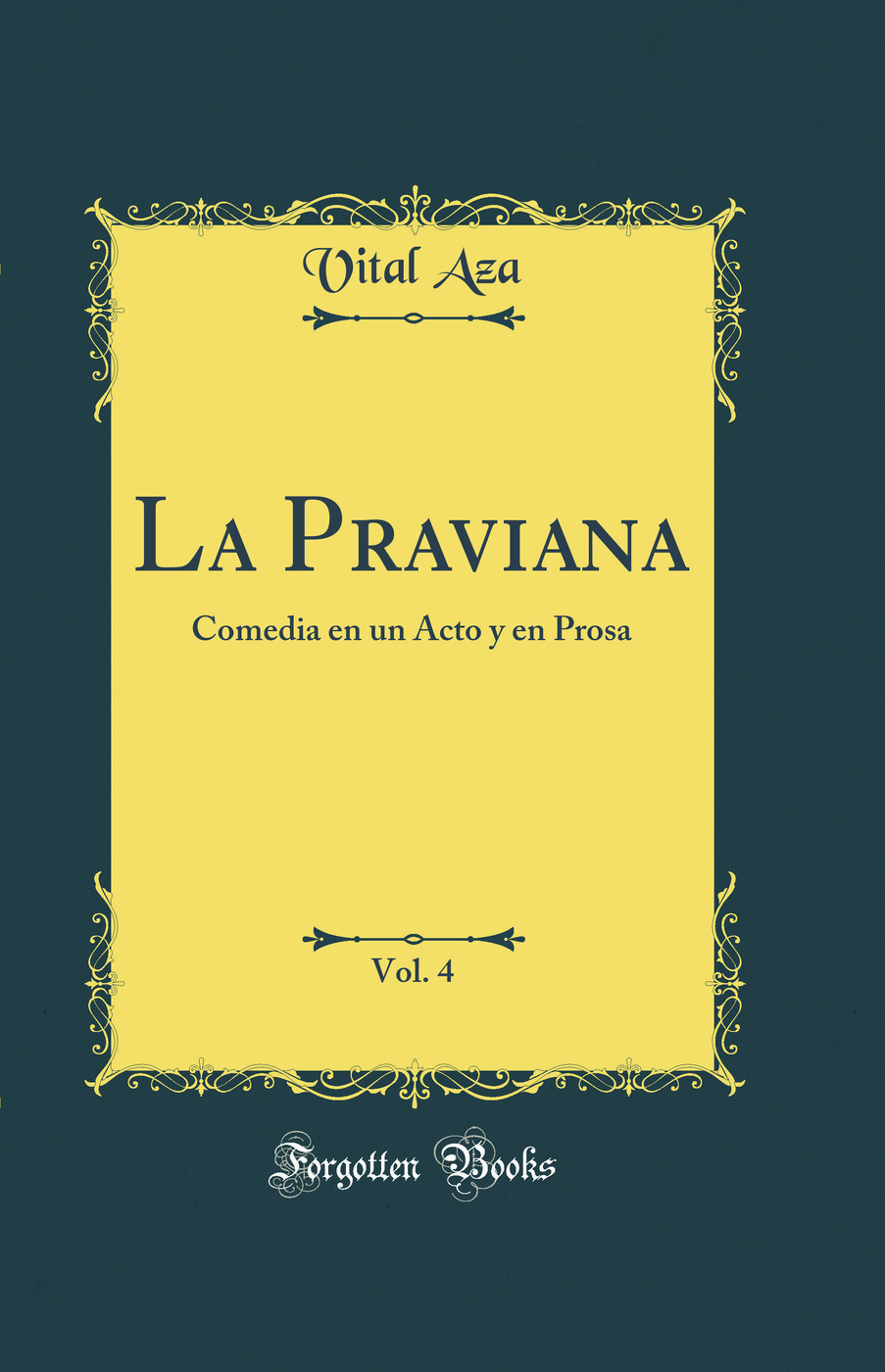 La Praviana, Vol. 4: Comedia en un Acto y en Prosa (Classic Reprint)