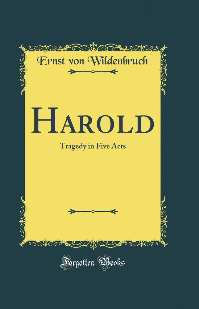 Harold: Tragedy in Five Acts (Classic Reprint)
