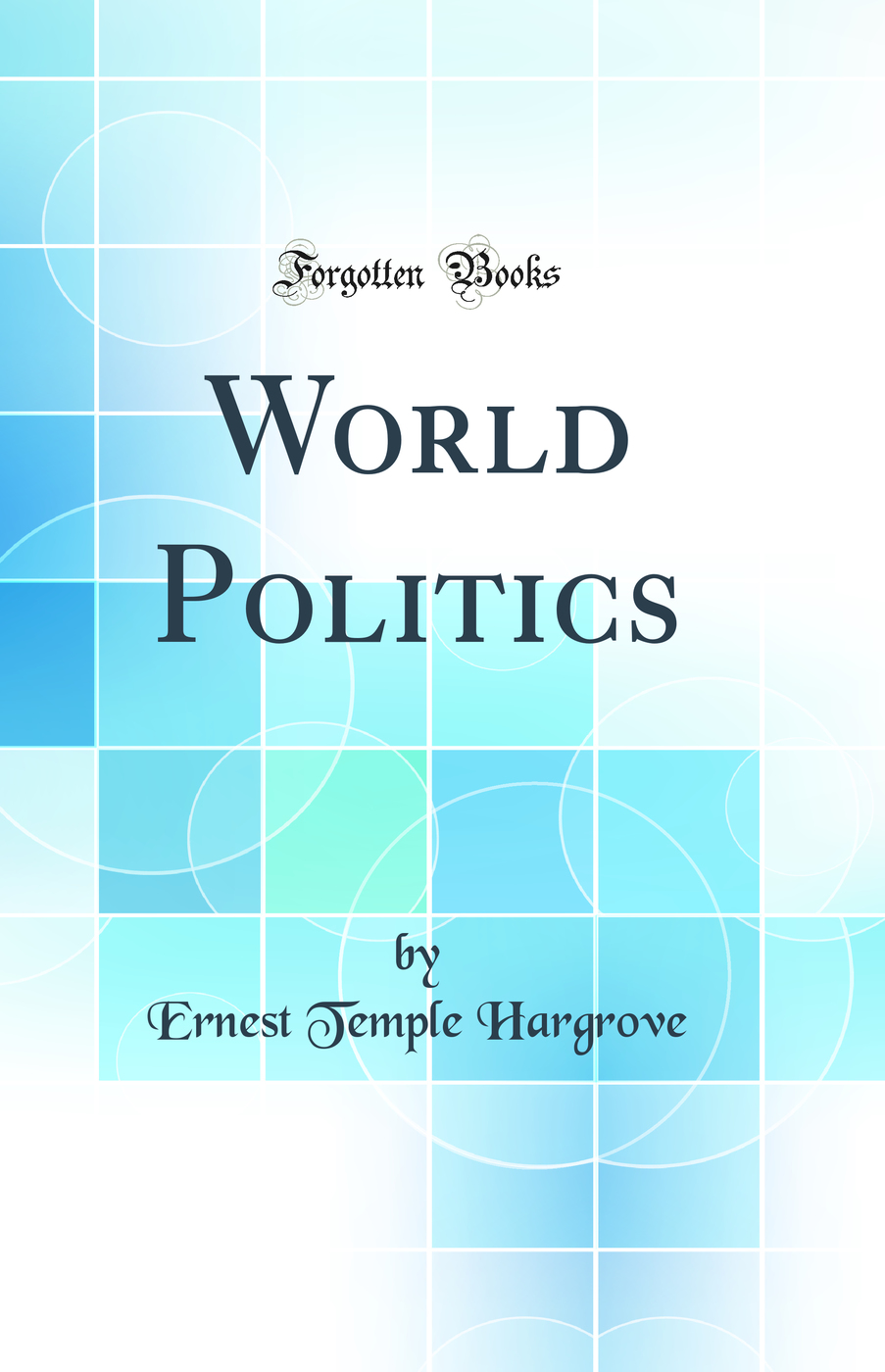 World Politics (Classic Reprint)
