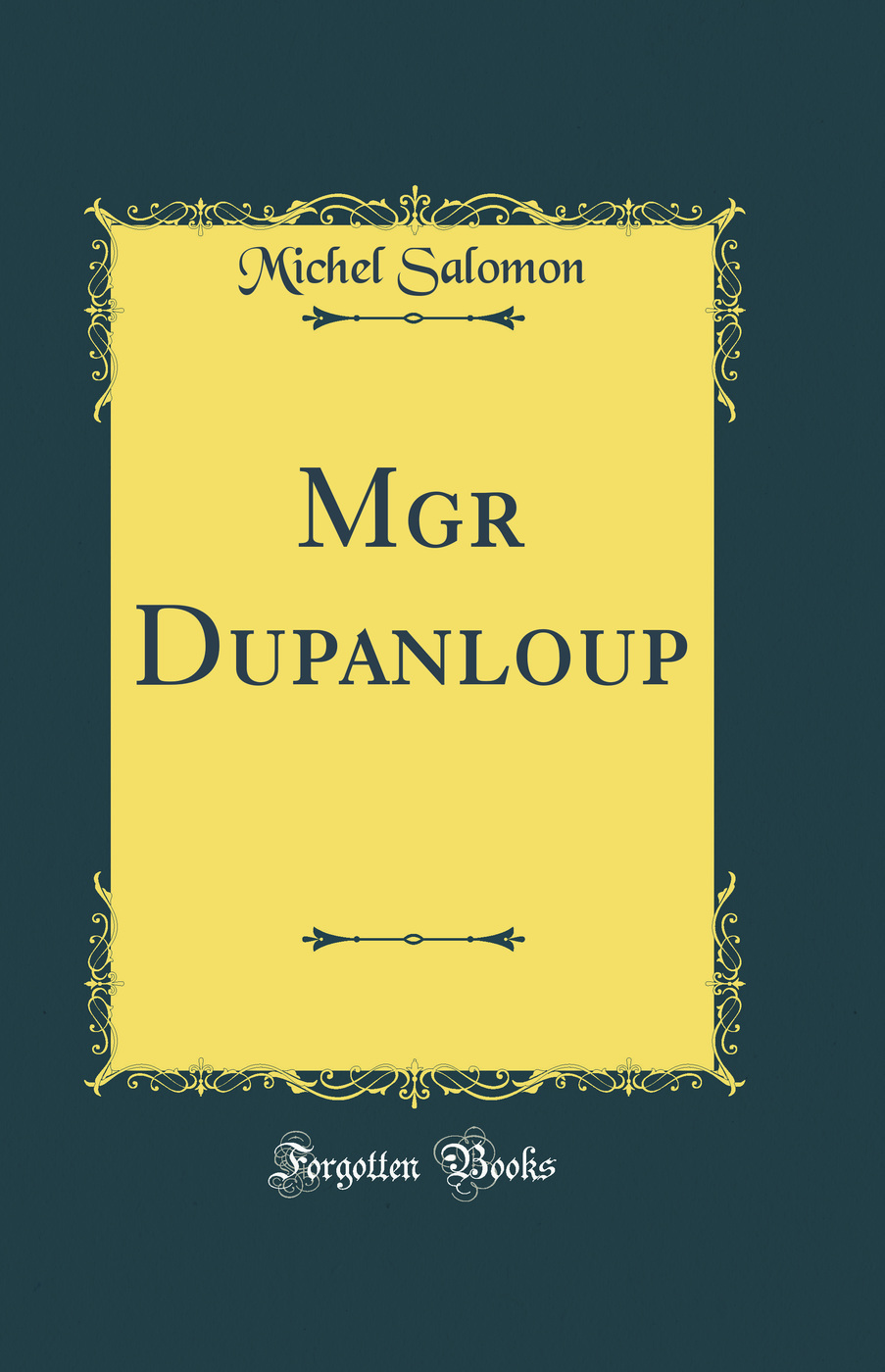 Mgr Dupanloup (Classic Reprint)