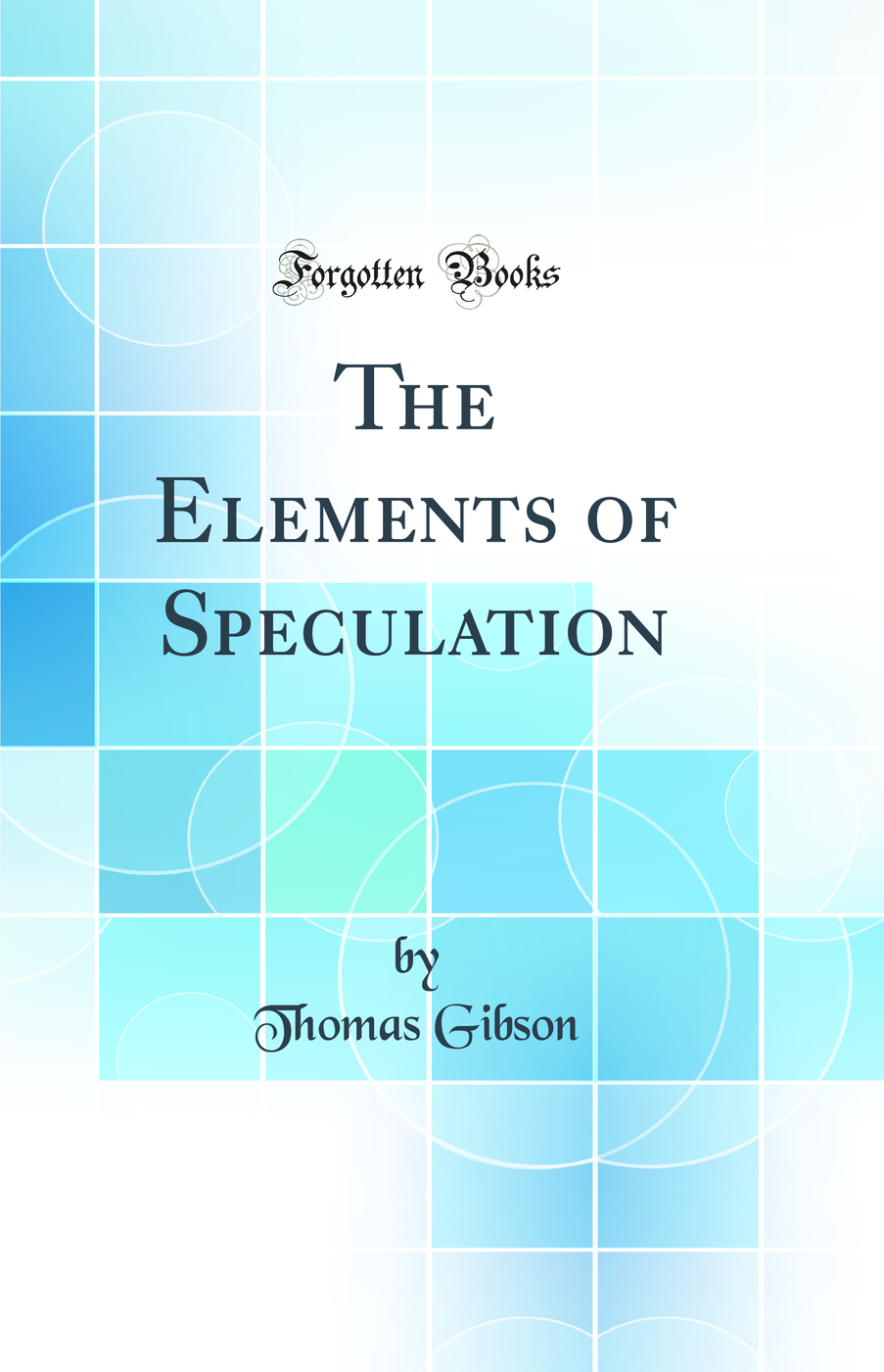 The Elements of Speculation (Classic Reprint)