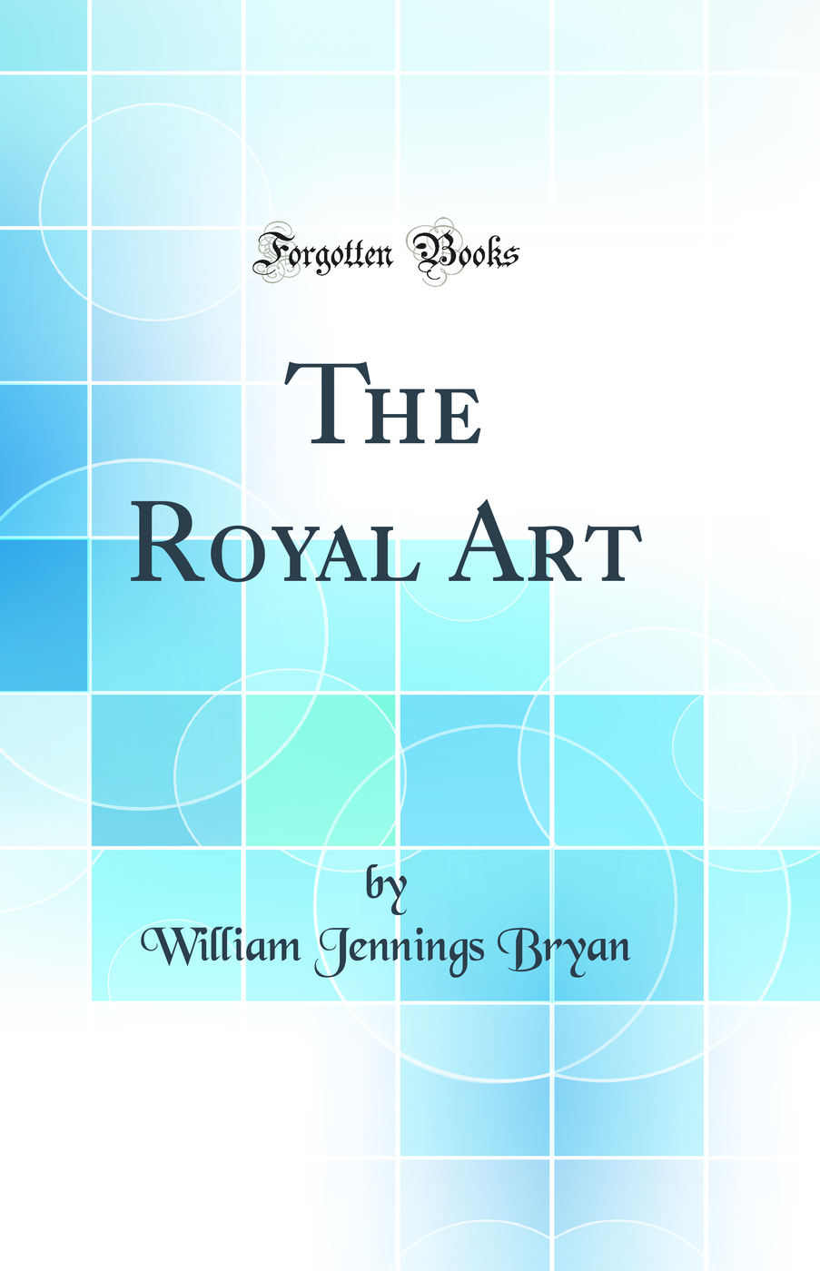 The Royal Art (Classic Reprint)