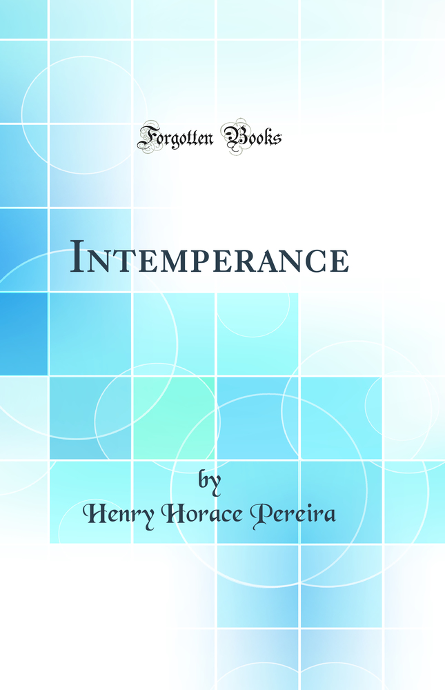 Intemperance (Classic Reprint)