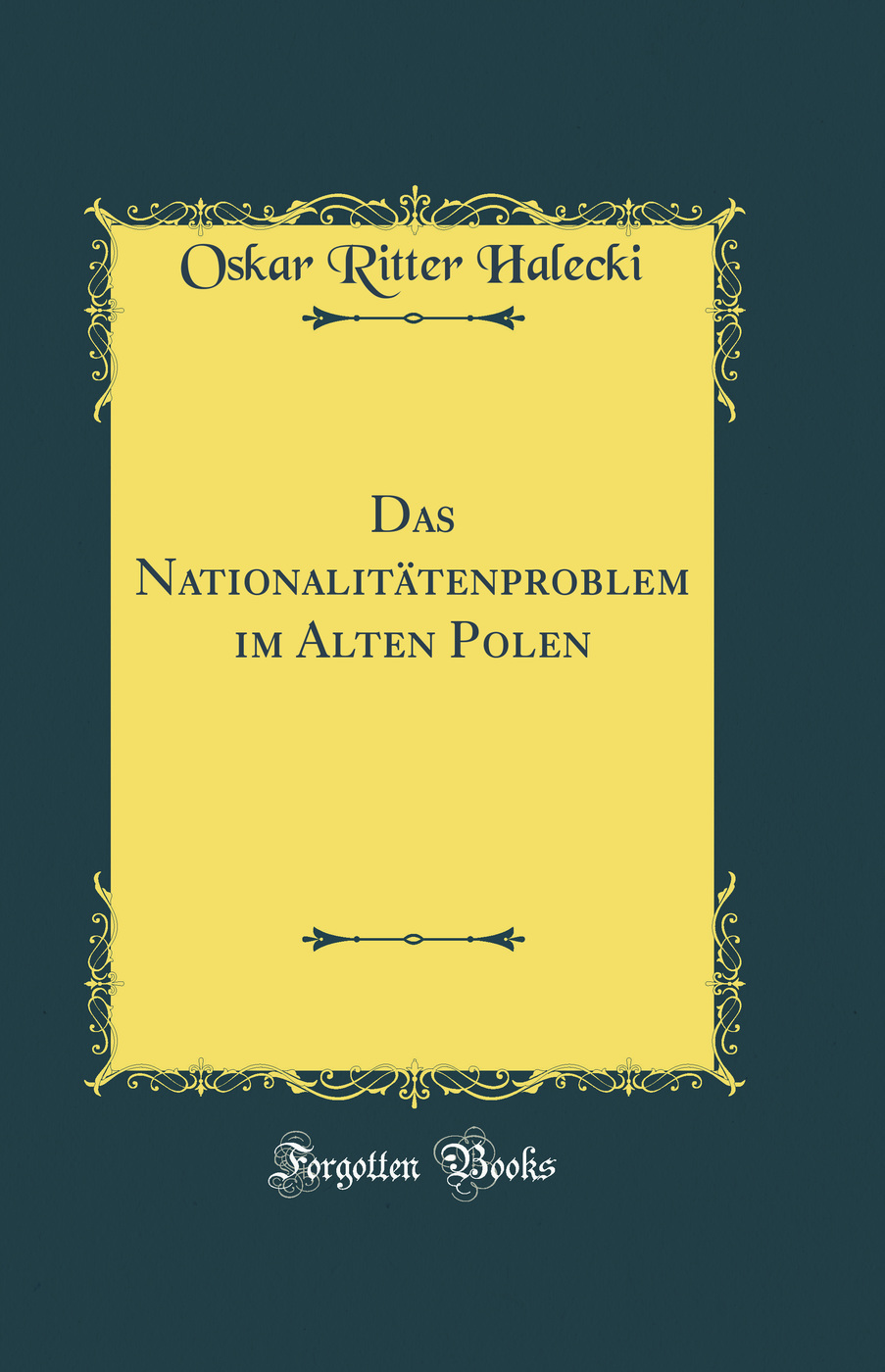 Das Nationalitätenproblem im Alten Polen (Classic Reprint)