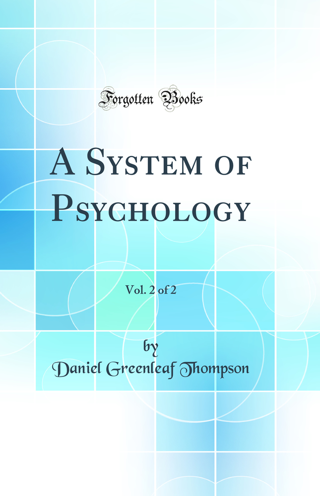 A System of Psychology, Vol. 2 of 2 (Classic Reprint)
