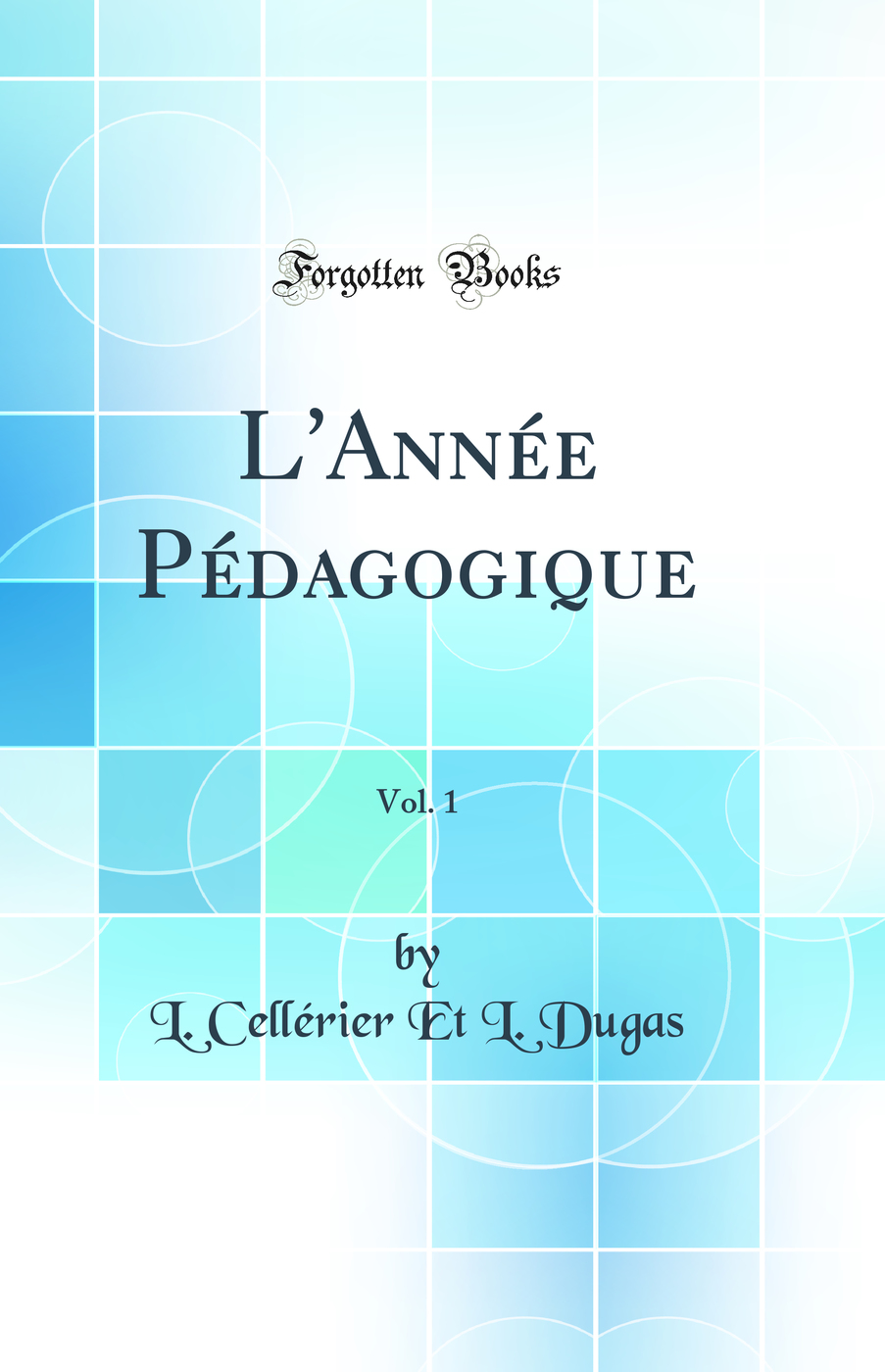 L'Année Pédagogique, Vol. 1 (Classic Reprint)