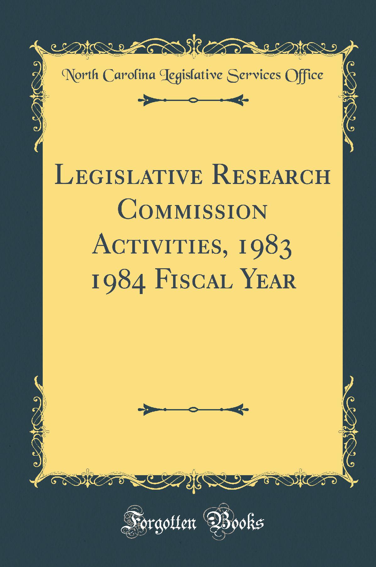Legislative Research Commission Activities, 1983 1984 Fiscal Year (Classic Reprint)