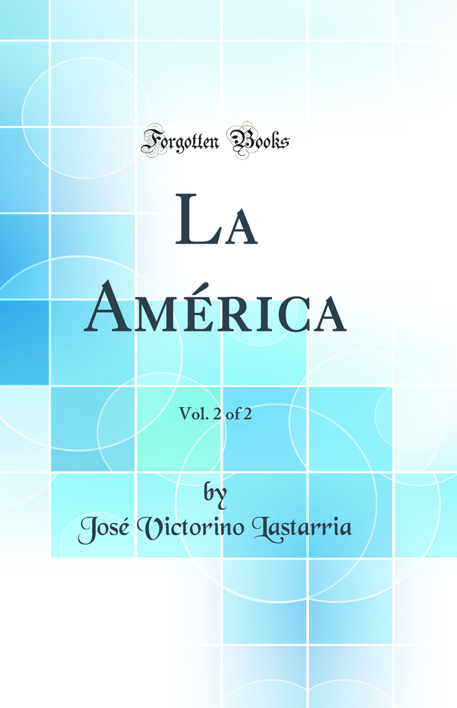 La América, Vol. 2 of 2 (Classic Reprint)