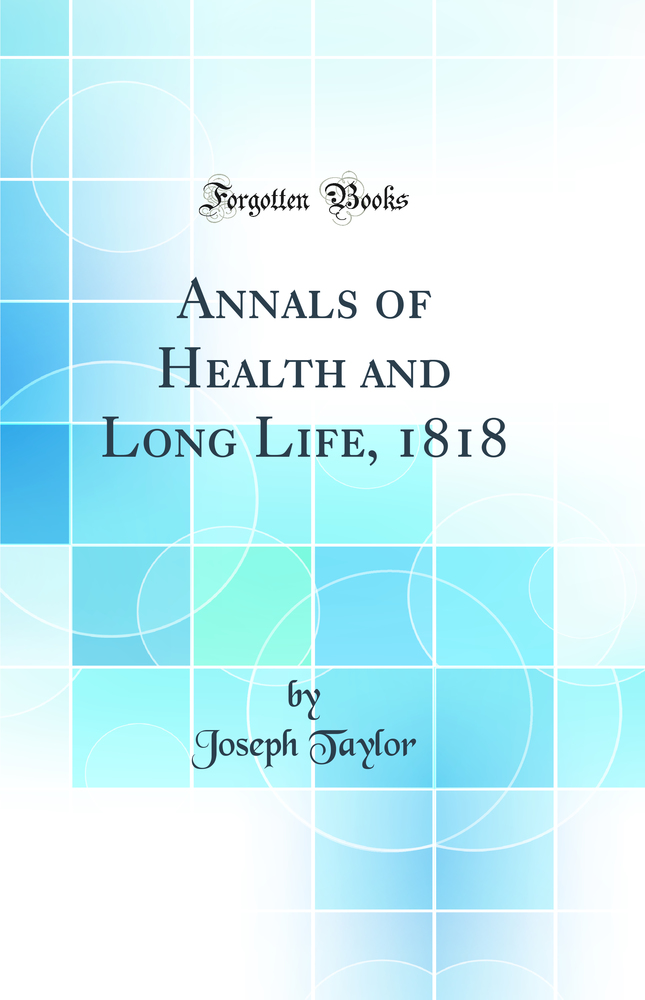 Annals of Health and Long Life, 1818 (Classic Reprint)