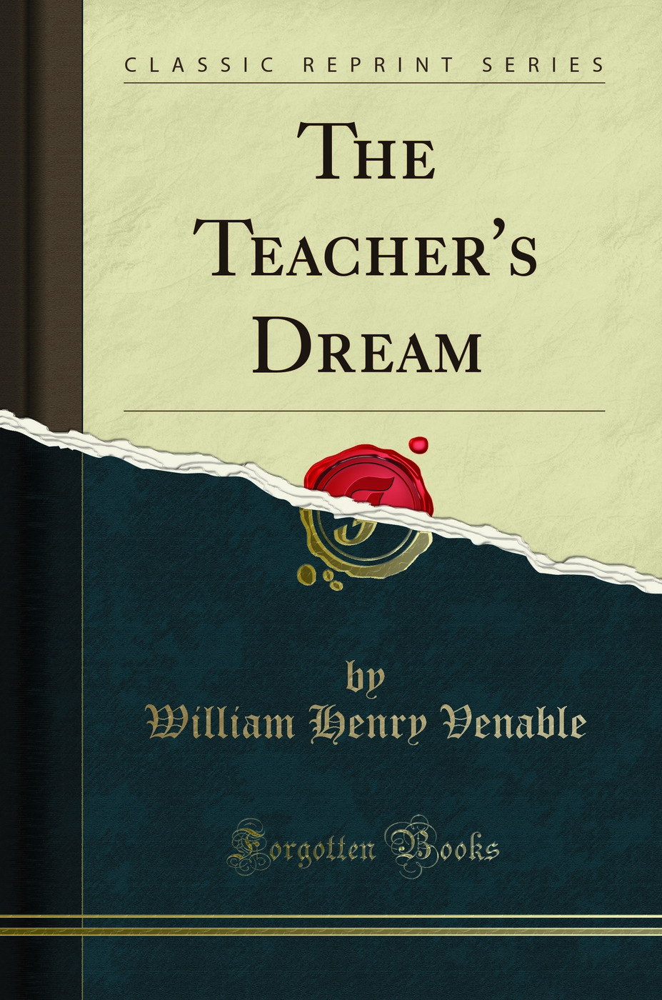 The Teacher''s Dream (Classic Reprint)