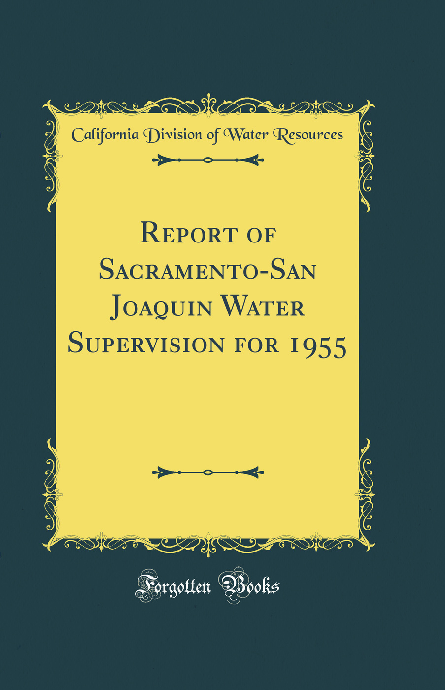 Report of Sacramento-San Joaquin Water Supervision for 1955 (Classic Reprint)