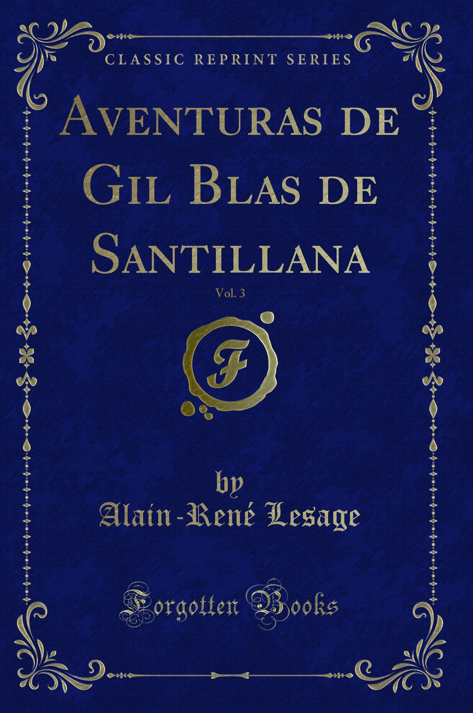 Aventuras de Gil Blas de Santillana, Vol. 3 (Classic Reprint)