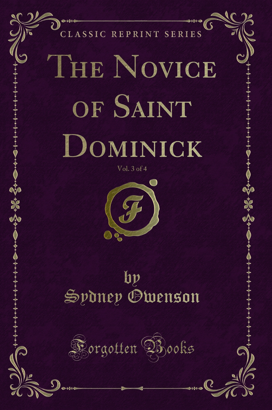 The Novice of Saint Dominick, Vol. 3 of 4 (Classic Reprint)