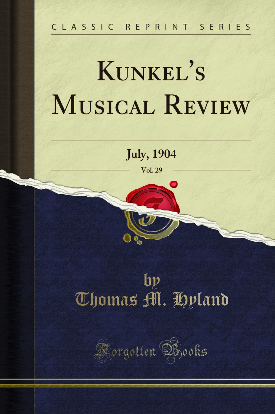 Kunkel's Musical Review, Vol. 29: July, 1904 (Classic Reprint)