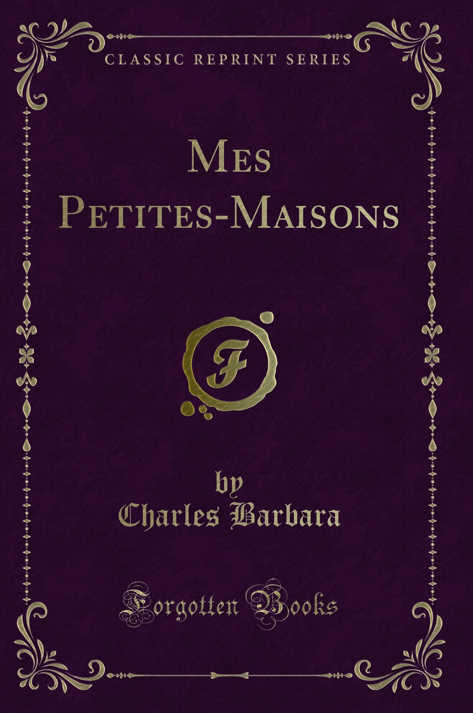 Mes Petites-Maisons (Classic Reprint)