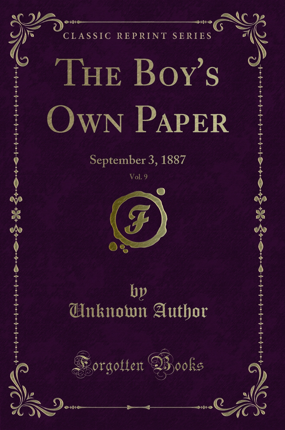 The Boy's Own Paper, Vol. 9: September 3, 1887 (Classic Reprint)