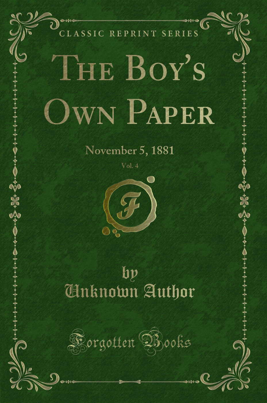 The Boy''s Own Paper, Vol. 4: November 5, 1881 (Classic Reprint)