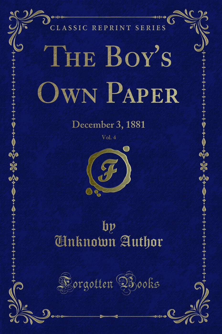 The Boy''s Own Paper, Vol. 4: December 3, 1881 (Classic Reprint)