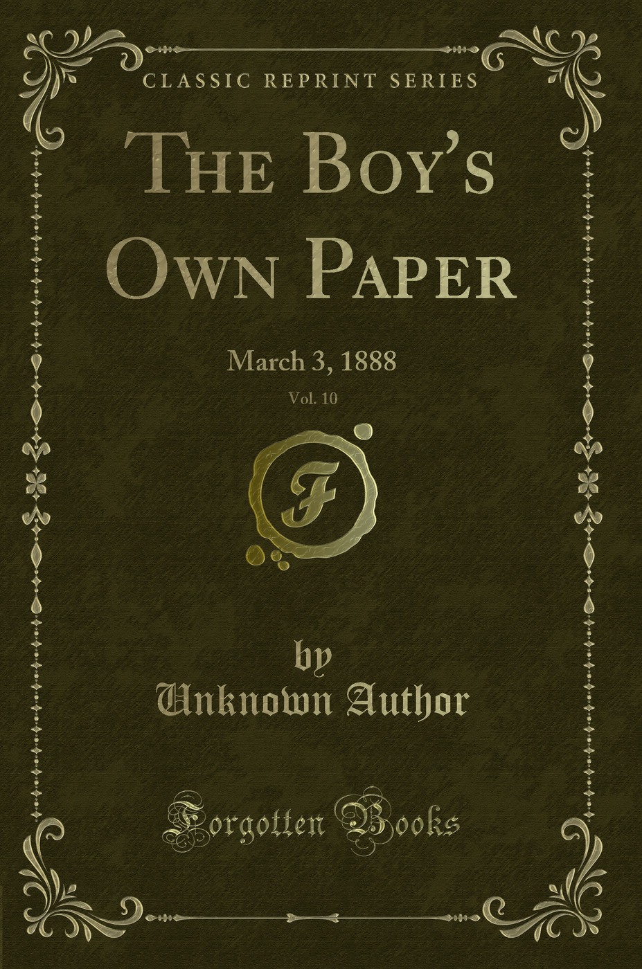 The Boy's Own Paper, Vol. 10: March 3, 1888 (Classic Reprint)