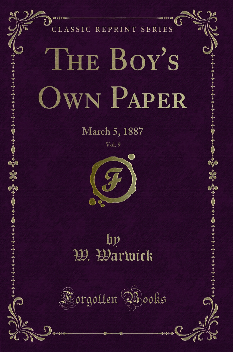 The Boy's Own Paper, Vol. 9: March 5, 1887 (Classic Reprint)