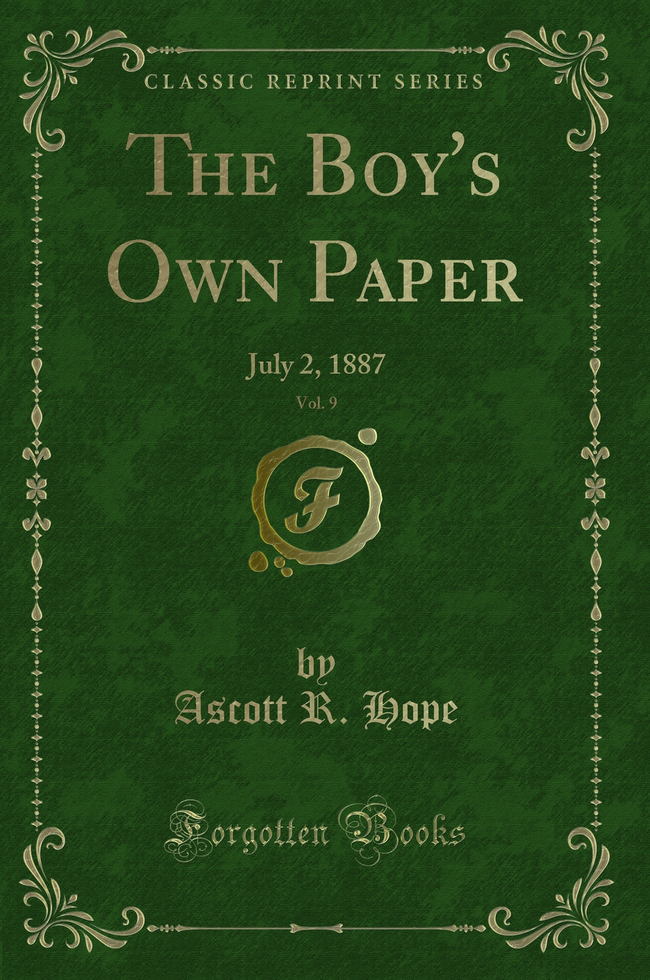 The Boy's Own Paper, Vol. 9: July 2, 1887 (Classic Reprint)