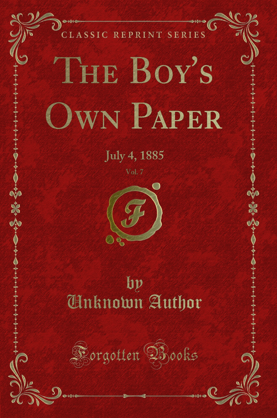The Boy's Own Paper, Vol. 7: July 4, 1885 (Classic Reprint)