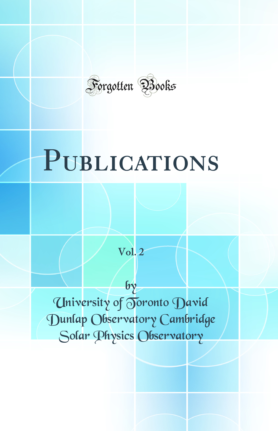 Publications, Vol. 2 (Classic Reprint)