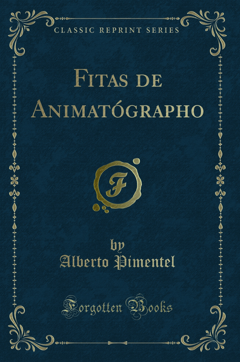 Fitas de Animatógrapho (Classic Reprint)