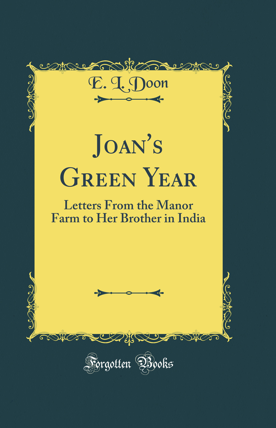 Joan's Green Year: Letters From the Manor Farm to Her Brother in India (Classic Reprint)