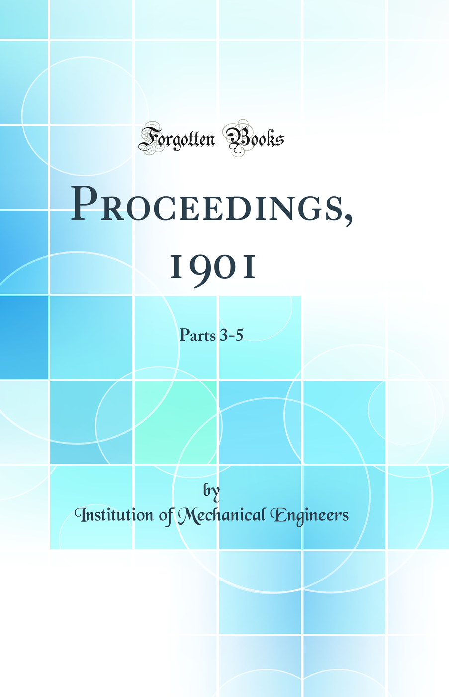 Proceedings, 1901: Parts 3-5 (Classic Reprint)