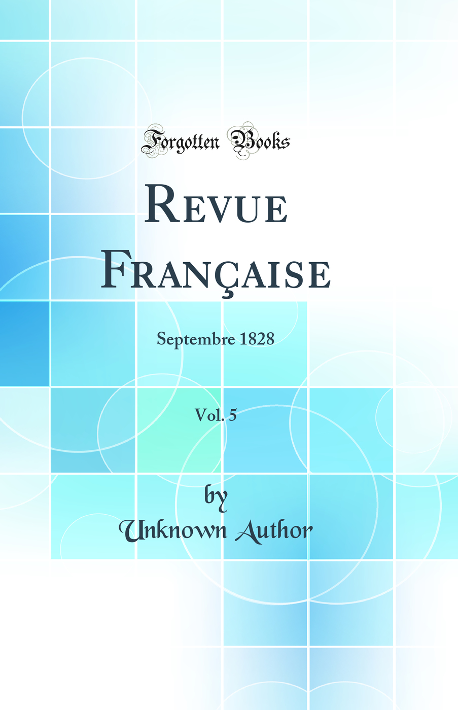 Revue Française, Vol. 5: Septembre 1828 (Classic Reprint)
