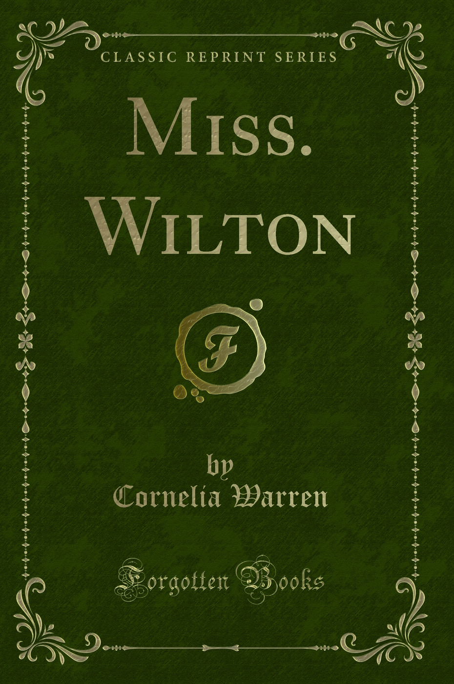 Miss. Wilton (Classic Reprint)