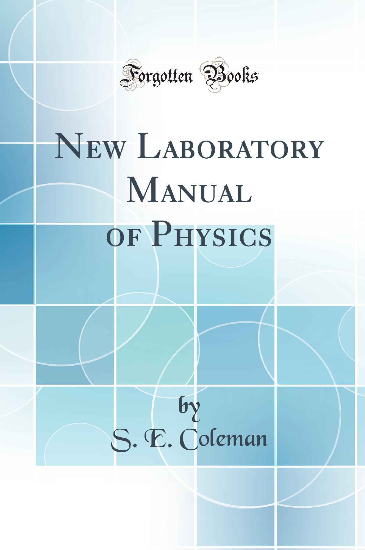 New Laboratory Manual of Physics (Classic Reprint)