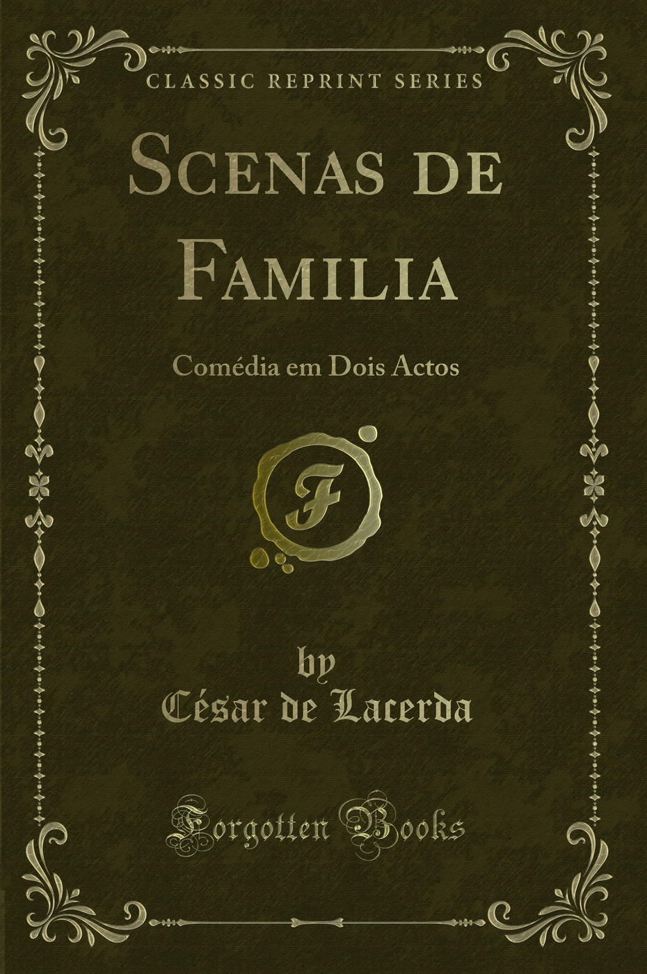 Scenas de Familia: Comédia em Dois Actos (Classic Reprint)
