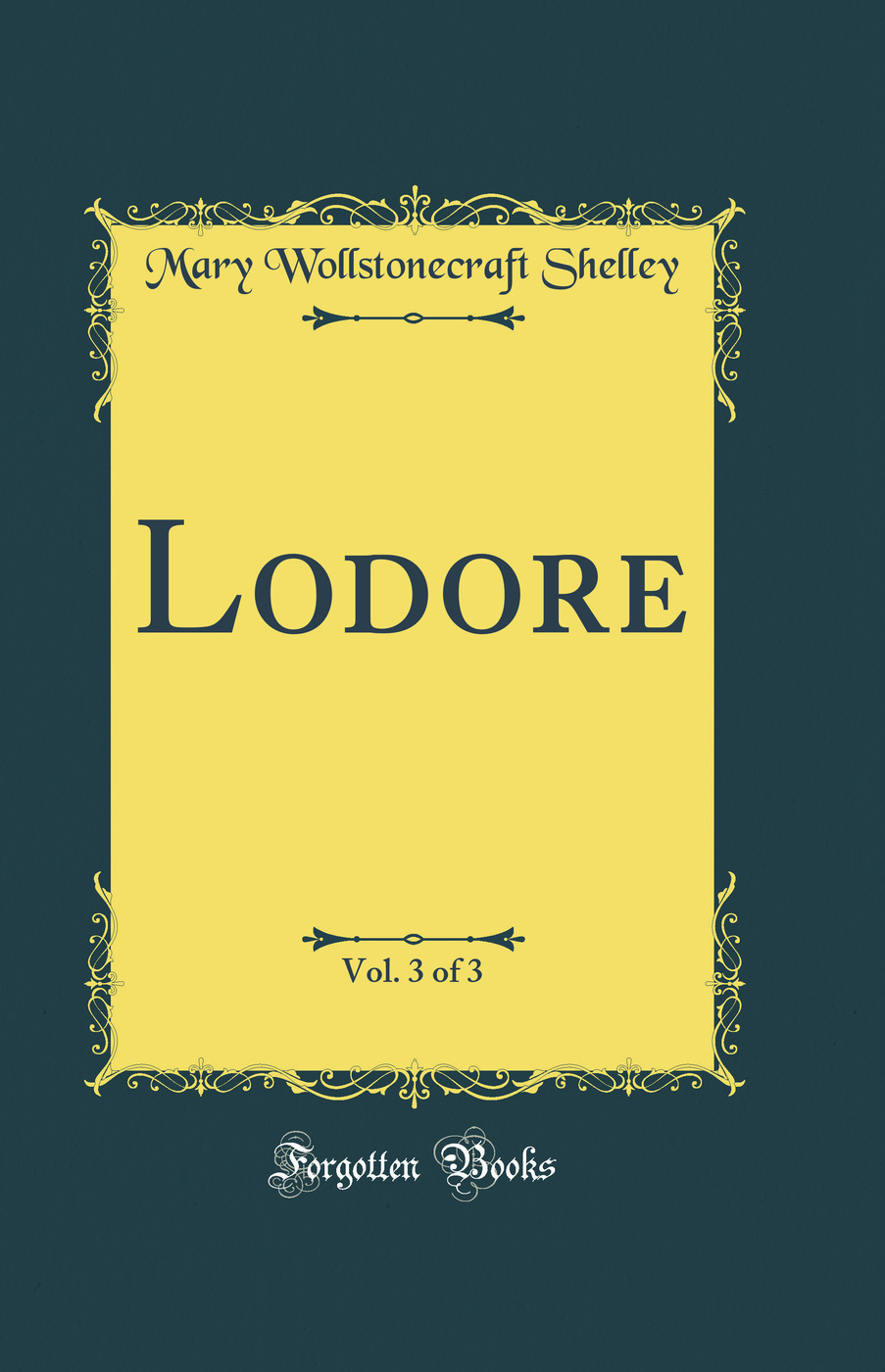 Lodore, Vol. 3 of 3 (Classic Reprint)