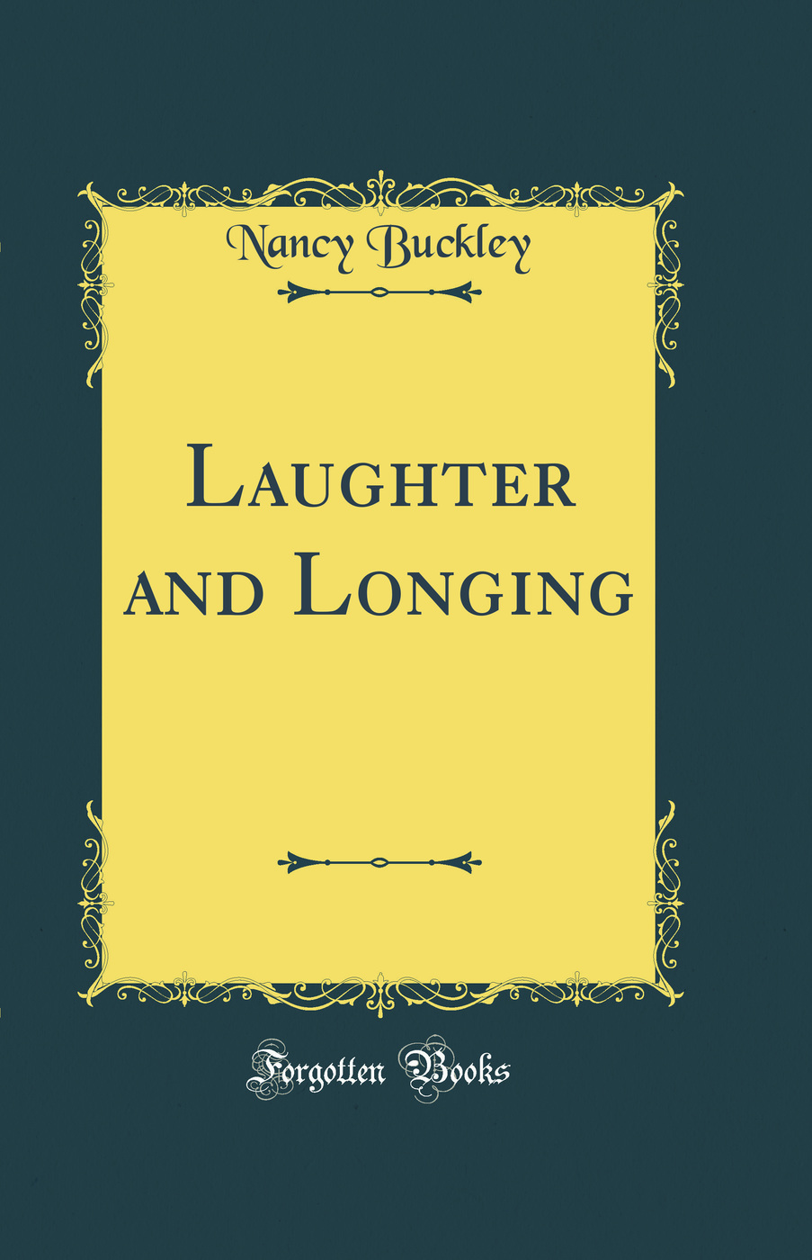 Laughter and Longing (Classic Reprint)