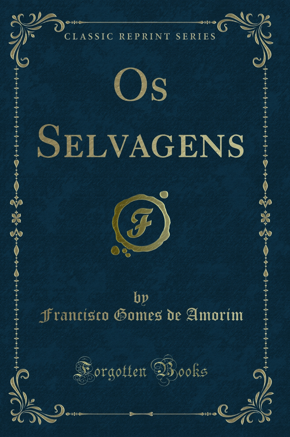 Os Selvagens (Classic Reprint)