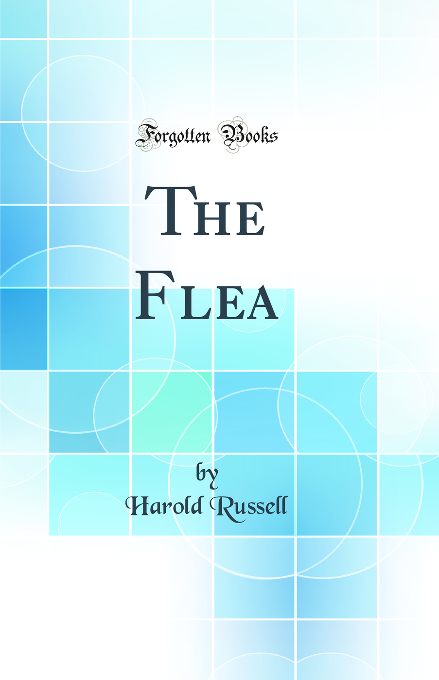 The Flea (Classic Reprint)
