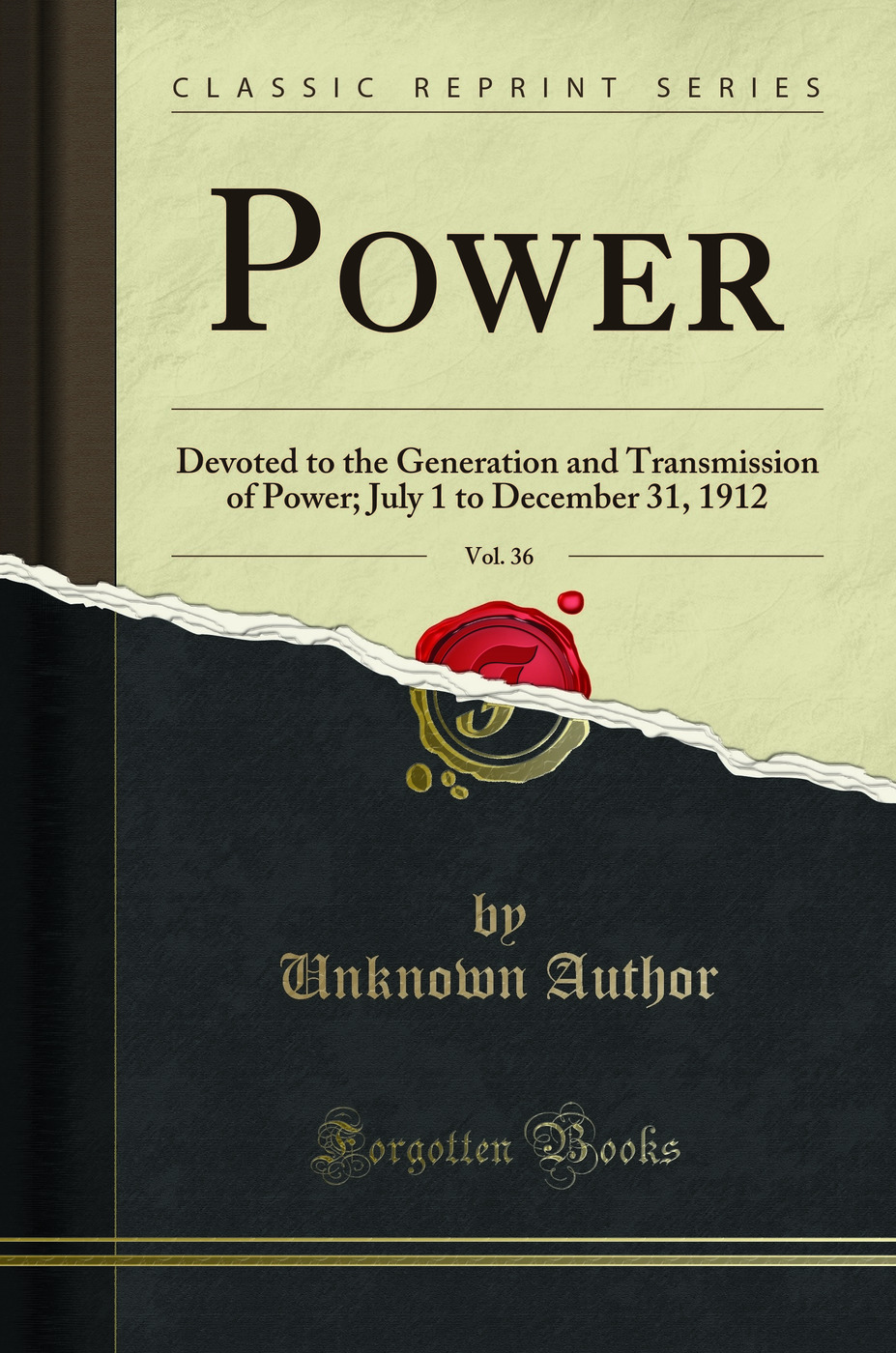 Power, Vol. 36: Devoted to the Generation and Transmission of Power; July 1 to December 31, 1912 (Classic Reprint)
