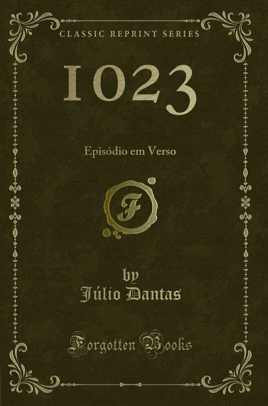 1023: Episódio em Verso (Classic Reprint)