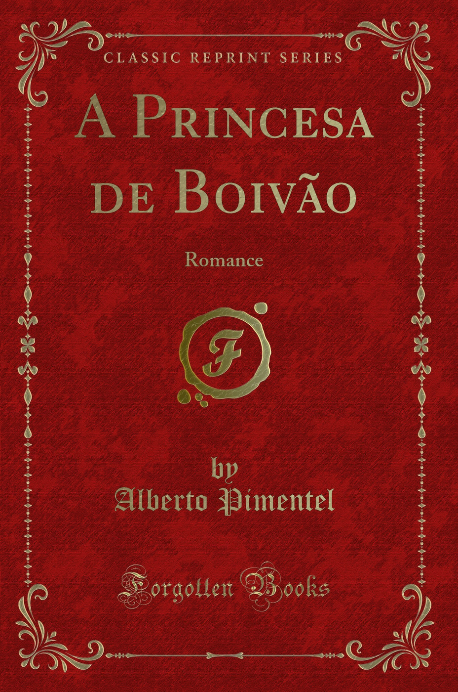 A Princesa de Boivão: Romance (Classic Reprint)