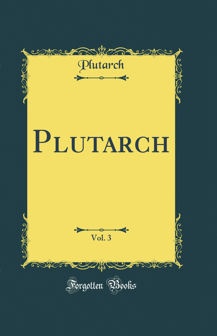 Plutarch, Vol. 3 (Classic Reprint)
